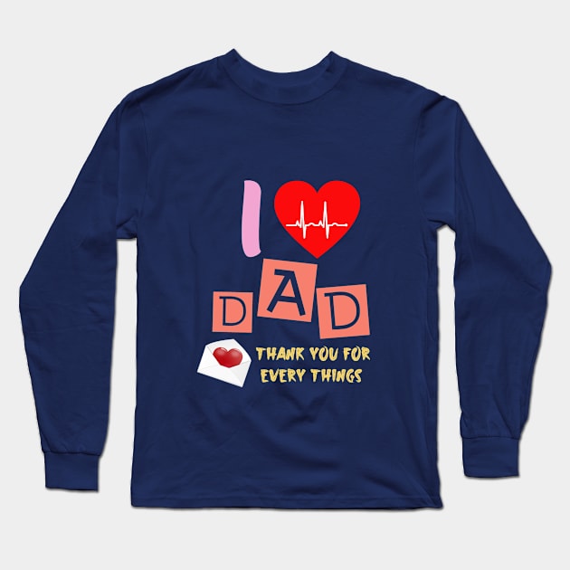 I love you dad t-shirt father's day Long Sleeve T-Shirt by tedd